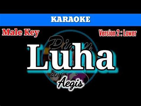 Luha By Aegis Karaoke Male Key Lower Version YouTube