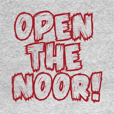 Open The Noor Tiktok Meme T Shirt Teepublic