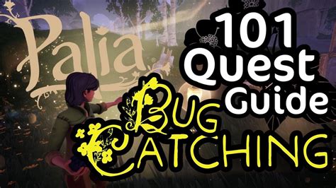 Palia Bug Catching 101 Quest Guide YouTube