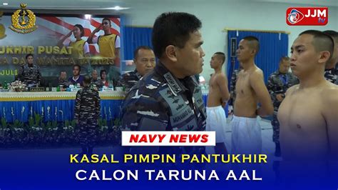 Navy News Kasal Pimpin Pantukhir Calon Taruna Aal Youtube