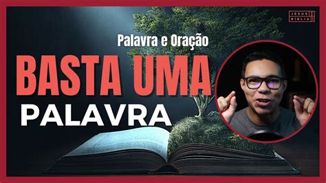 Basta Uma Palavra Jesus E A B Blia