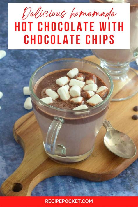 4 Ways To Melt Hearts With Rich And Creamy Hot Chocolate Made With Chocolate Chips