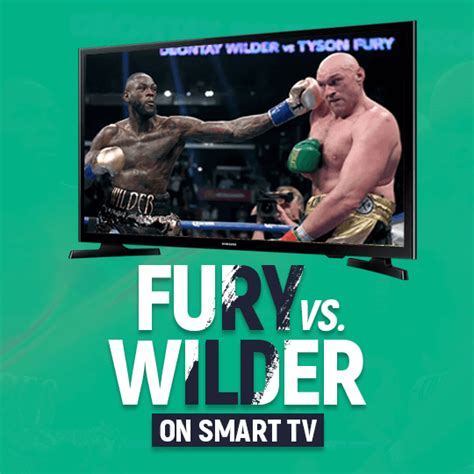 How To Watch Tyson Fury Vs Deontay Wilder On Smart Tv