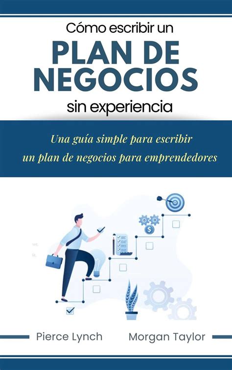 Cómo escribir un Plan de Negocios sin experiencia Una guia simple para