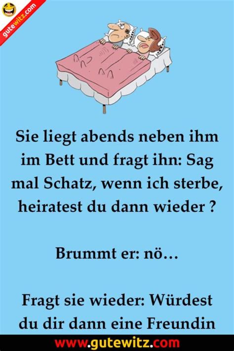 Wenn Ich Sterbe Heiratest Du Dann Wieder GUTE WITZ