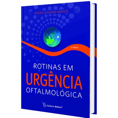 Livro Rotinas Em Urg Ncia Oftalmol Gica Edi O Livraria Odontomedi