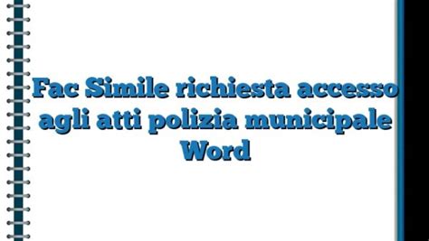 Fac Simile Richiesta Accesso Agli Atti Polizia Municipale Word