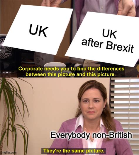 Brexit Is Useless Imgflip