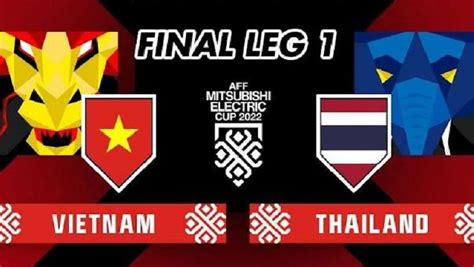 Link Live Streaming Vietnam Vs Thailand Leg I Final Piala AFF 2022