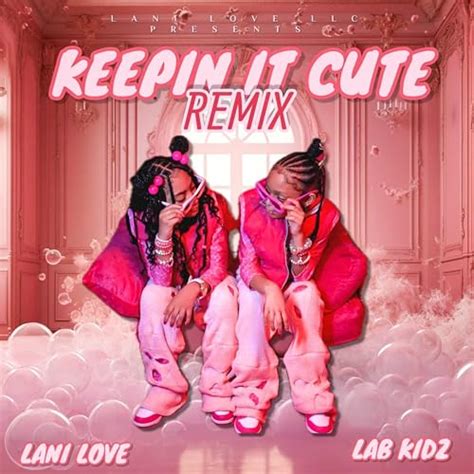 Keepin It Cute Remix By Lani Love On Amazon Music