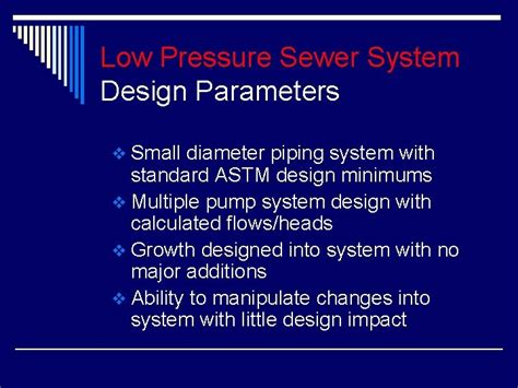 Low Pressure Sewer Systems Low Pressure Sewer Systems