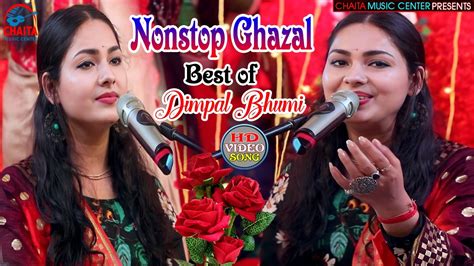 Dimple Bhumi Ghazal Nonstop Best Of Dimple Bhumi Dimple Bhumi