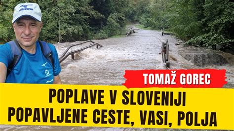 Poplave V Sloveniji 2022 Poplavljene Ceste Vasi KATASTROFA