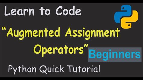 Python How To Use Augmented Assignment Operators Python Quick