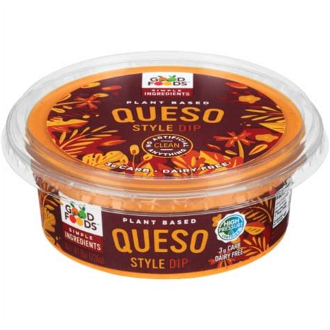 Good Foods Plant Based Queso Style Dip Oz Kroger