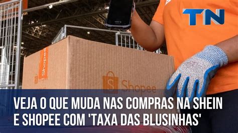 Veja O Que Muda Nas Compras Na Shein E Shopee Taxa Das Blusinhas