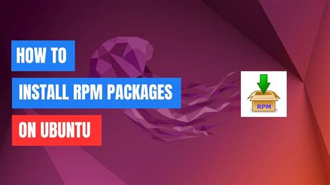 How To Install Rpm Packages On Ubuntu Youtube