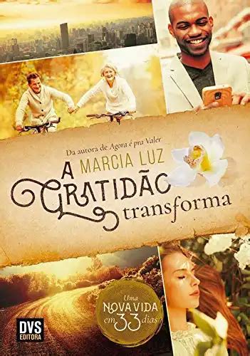 A Gratidão Transforma Uma Nova Vida Em 33 Dias Marcia Luz Pdf