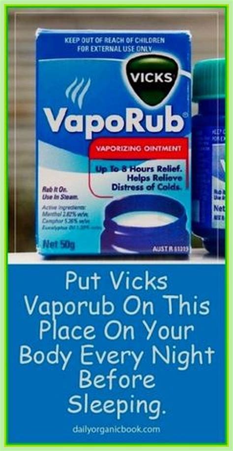 PUT VICKS VAPORUB ON THIS PLACE ON YOUR BODY EVERY NIGHT HERE ARE THE