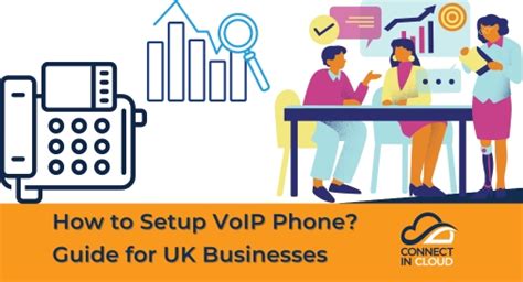 How to Setup VoIP Phone? Guide for UK Businesses - Connect in Cloud Ltd