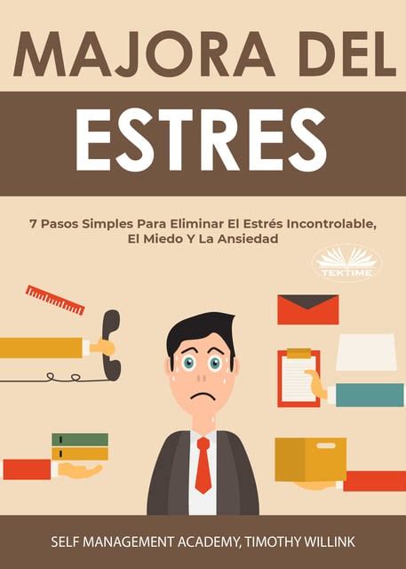 Manejo Del Estrés 7 Pasos Simples Para Eliminar El Estrés