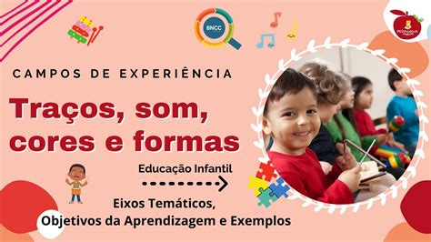 TRAÇOS SOM CORES E FORMAS Campos de Experiências da Educação