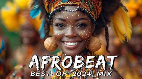 AFROBEATS MIX 2024 AMAPIANO MIX 2024 BEST OF NAIJA AFROBEAT VIDEO