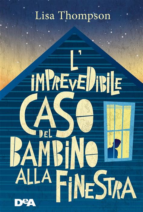 Recensione L Imprevedibile Caso Del Bambino Alla Finestra Di Lisa