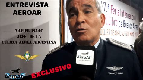 Entrevista A Xavier Isaac Jefe De La Fuerza A Rea Argentina Exclusivo