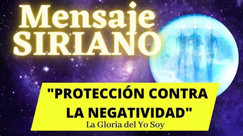 Protecci N Contra La Negatividad Mensaje Siriano La Gloria Del Yo Soy