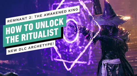 Remnant The Awakened King How To Unlock The Ritualist Youtube