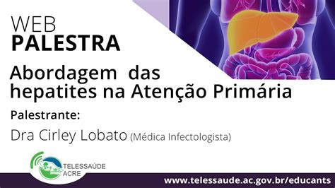 WEBPALESTRA A abordagem das Hepatites Virais na Atenção Primária