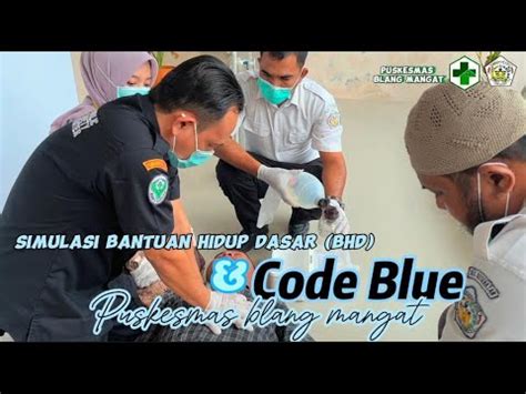 Simulasi Bantuan Hidup Dasar Bhd Dan Code Blue Puskesmas Blang