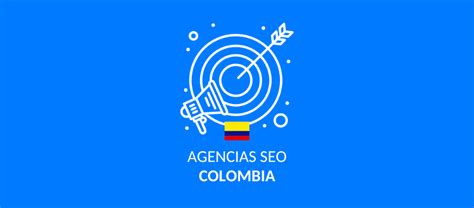 Las Mejores Agencias Seo En Colombia