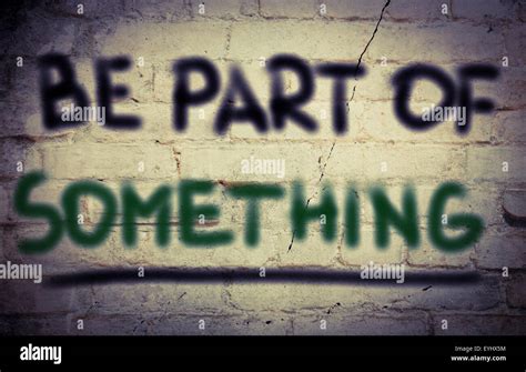 Be Part Of Something Concept Stock Photo Alamy