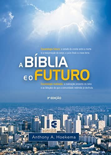 A B Blia E O Futuro Ebook Hoekema Anthony A Kepler Karl H