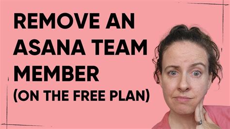 How To Remove Team Members From Your Asana Organization On The Free