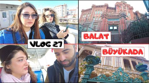 VLOG BENİMLE 2 GÜN BALAT VE BÜYÜKADA YI GEZDİK vlog günlükvlog