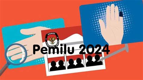 Tahapan Pemilu 2024 Hari Pencoblosan 14 Februari Inilah Cara Memilih