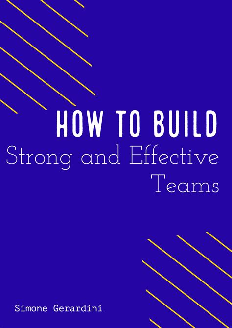 How To Build Strong And Effective Teams