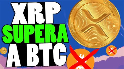 XRP RIPPLE HA SUPERADO A BITCOIN EN UN 30 EL PRECIO DE XRP PUEDE