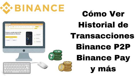 Cómo Ver Historial de Transacciones Binance P2P Pay y más Paso a Paso