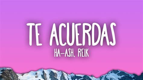 HA ASH Reik Te Acuerdas YouTube