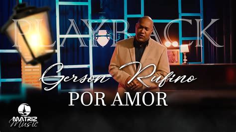 Gerson Rufino I Por amor DVD O Cestinho Vídeo letra Playback YouTube