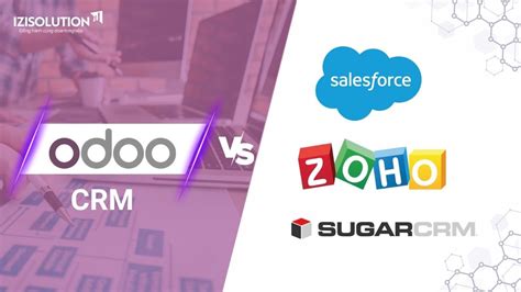 Odoo Crm Vs Salesforce Vs Zoho Crm Vs Sugar Crm So Sánh 4 Phần Mềm Crm