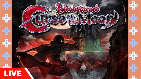 Live Zerando Bloodstained Curse Of The Moon Pc Steam Youtube