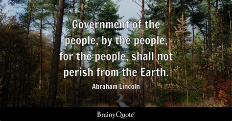 Abraham Lincoln - Government of the people, by the people...