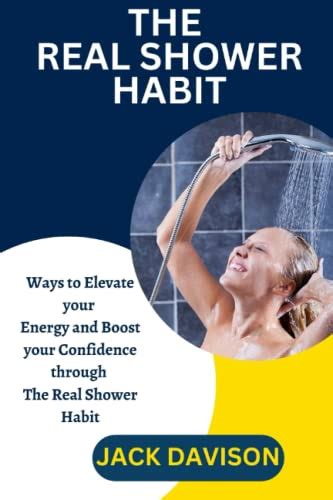 The Real Shower Habit Ways To Elevate Your Energy And Confidence