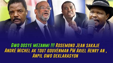 GWO DOSYE MEZANMI ROSEMOND JEAN SAKAJE ANDRE MICHEL AK TOUT