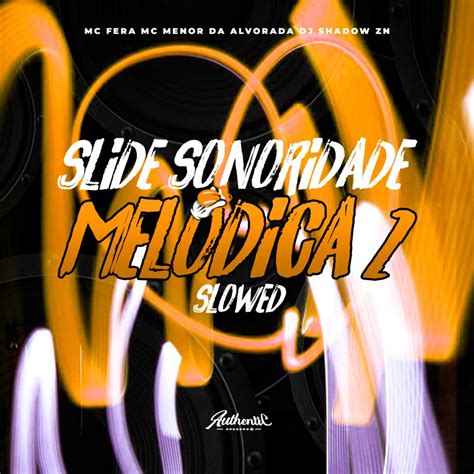 Slide Sonoridade Melódica 2 Feat Mc Menor Da Alvorada And Mc Fera